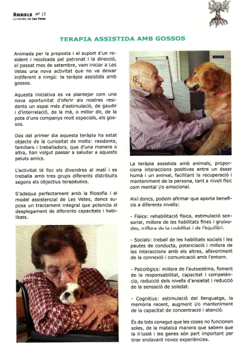 <p>Article sobre les Intervencions Assistides amb Gossos a la Residència de Gent Gran Les Vetes.</p>